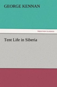 Tent Life in Siberia - Kennan, George