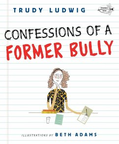 Confessions of a Former Bully - Ludwig, Trudy