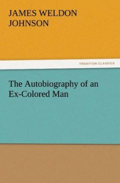 The Autobiography of an Ex-Colored Man - Johnson, James W.