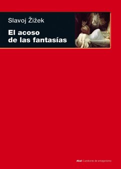 El acoso de las fantasías - Zizek, Slavoj; López Martín, Francisco