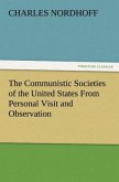 The Communistic Societies of the United States From Personal Visit and Observation