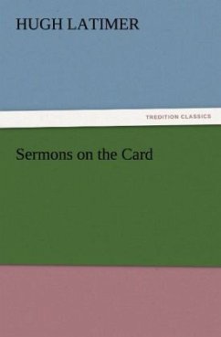 Sermons on the Card - Latimer, Hugh