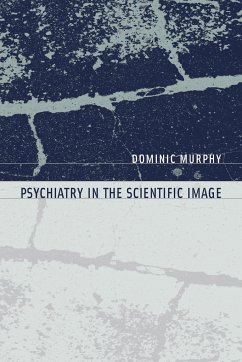 Psychiatry in the Scientific Image - Murphy, Dominic (The University of Sydney)