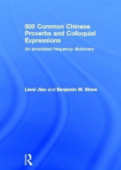 500 Common Chinese Proverbs and Colloquial Expressions - Jiao, Liwei; Stone, Benjamin