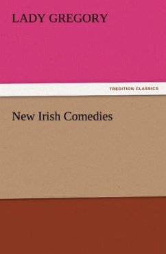 New Irish Comedies - Gregory, Lady