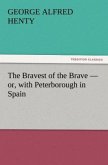 The Bravest of the Brave ¿ or, with Peterborough in Spain