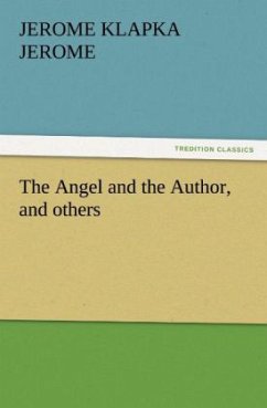 The Angel and the Author, and others - Jerome, Jerome K.