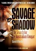 Savage Shadow: The Search for the Australian Cougar