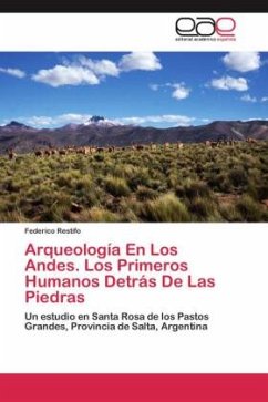 Arqueología En Los Andes. Los Primeros Humanos Detrás De Las Piedras