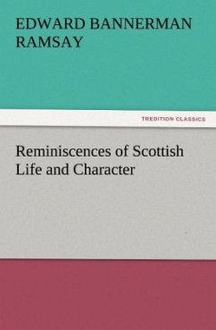 Reminiscences of Scottish Life and Character - Ramsay, Edward Bannerman