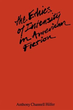 The Ethics of Intensity in American Fiction - Hilfer, Tony