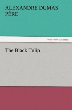 The Black Tulip - Dumas, Alexandre, der Ältere