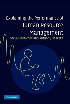 Explaining the Performance of Human Resource Management - Fleetwood, Steve; Hesketh, Anthony