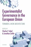 Experimentalist Governance in the European Union Experimentalist Governance in the European Union