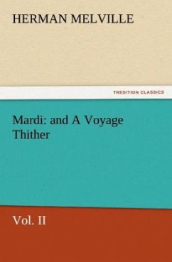 Mardi: and A Voyage Thither - Melville, Herman
