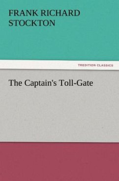 The Captain's Toll-Gate - Stockton, Frank Richard