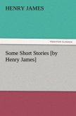 Some Short Stories [by Henry James]