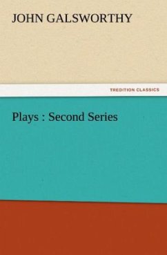 Plays : Second Series - Galsworthy, John