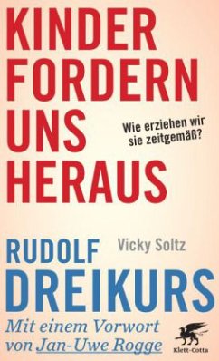 Kinder fordern uns heraus - Dreikurs, Rudolf; Soltz, Vicki