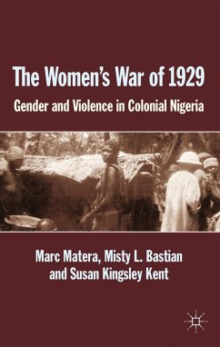 The Women's War of 1929 - Matera, Marc;Bastian, Misty L.;Kent, Susan Kingsley