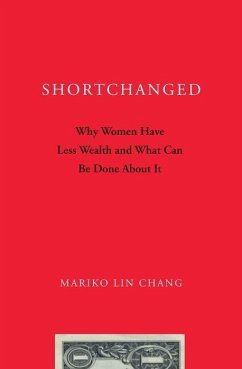 Shortchanged: Why Women Have Less Wealth and What Can Be Done about It - Chang, Mariko Lin