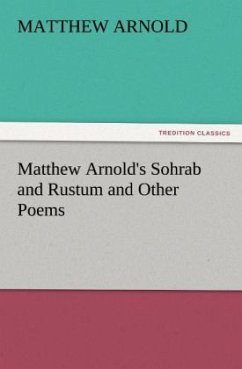 Matthew Arnold's Sohrab and Rustum and Other Poems - Arnold, Matthew