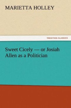 Cover Sweet Cicely - or Josiah Allen as a Politician