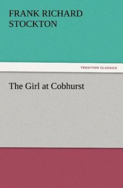 The Girl at Cobhurst - Stockton, Frank Richard