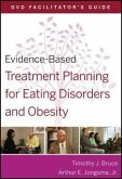 Evidence-Based Treatment Planning for Eating Disorders and Obesity Facilitator&#65533;s Guide