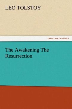 The Awakening The Resurrection - Tolstoi, Leo N.