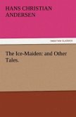 The Ice-Maiden: and Other Tales.
