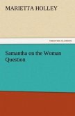 Samantha on the Woman Question Samantha on the Woman Question