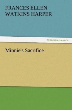 Minnie's Sacrifice - Harper, Frances Ellen Watkins