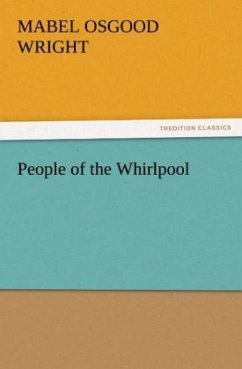 People of the Whirlpool - Wright, Mabel Osgood