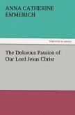 The Dolorous Passion of Our Lord Jesus Christ