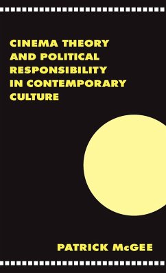 Cinema, Theory, and Political Responsibility in Contemporary Culture - Mcgee, Patrick