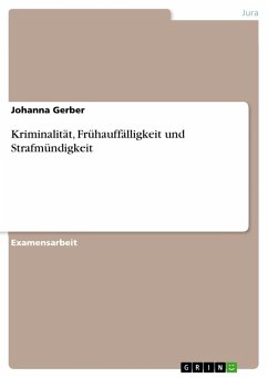 Kriminalität, Frühauffälligkeit und Strafmündigkeit - Gerber, Johanna