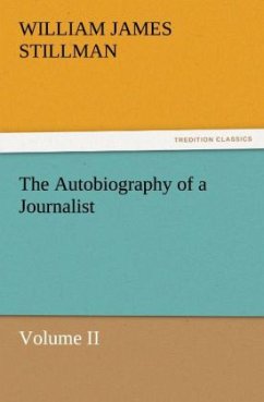 The Autobiography of a Journalist - Stillman, William James