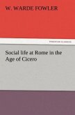 Social life at Rome in the Age of Cicero