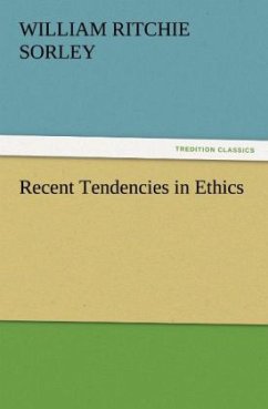 Recent Tendencies in Ethics - Sorley, William Ritchie