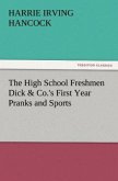 The High School Freshmen Dick & Co.'s First Year Pranks and Sports