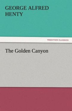 The Golden Canyon - Henty, George Alfred