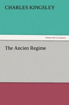 The Ancien Regime - Kingsley, Charles