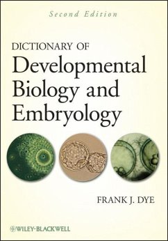 Dictionary of Developmental Biology and Embryology - Dye, Frank J.