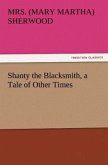 Shanty the Blacksmith, a Tale of Other Times