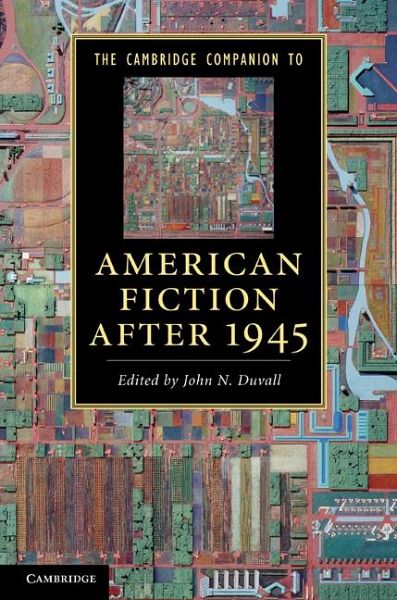 The Cambridge Companion to American Fiction After 1945 The Cambridge Companion to American Fiction After 1945