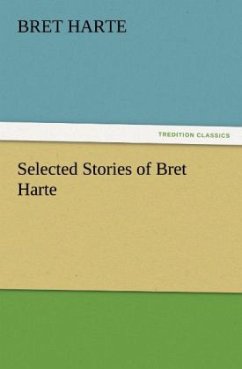 Selected Stories of Bret Harte - Harte, Bret