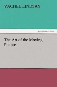 The Art of the Moving Picture - Lindsay, Vachel