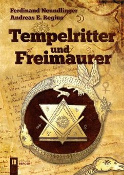 Tempelritter und Freimaurer - Neundlinger, Ferdinand;Regius, Andreas E.