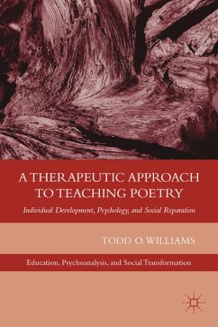 A Therapeutic Approach to Teaching Poetry - Williams, Todd O.